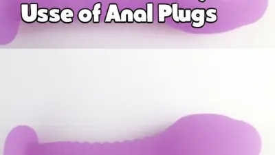 5 Essential Insights for Safe and Enjoyable Use of Anal Plugs